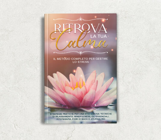 Ritrova La Tua Calma: il metodo completo per Gestire lo Stress. Ritrova La Tua Calma: il metodo completo per Gestire lo Stress. - chicchenatural.it